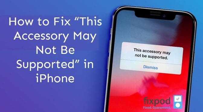 How to Fix “This Accessory May Not Be Supported” in iPhone