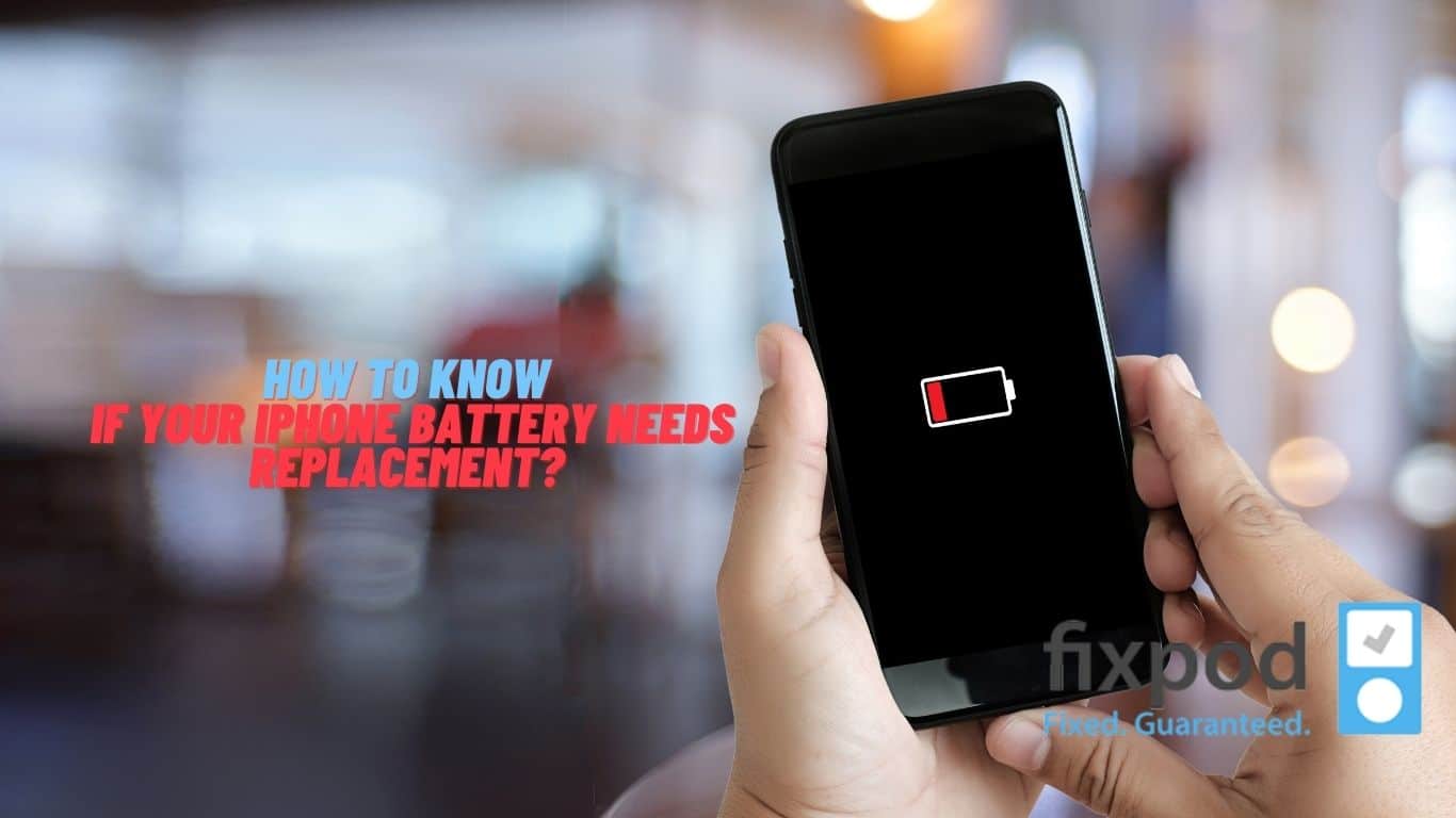 Attent Onhandig lassen How to Know if your iPhone Battery Needs Replacement? - Fixpod