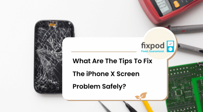 fix iphone x screen problem