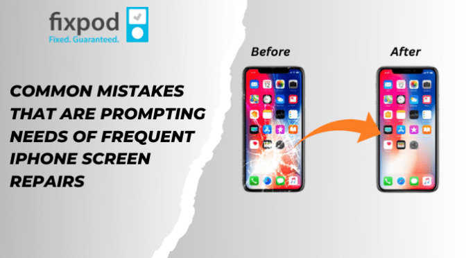 Common Mistakes That Are Prompting Needs Of Frequent iPhone Screen Repairs
