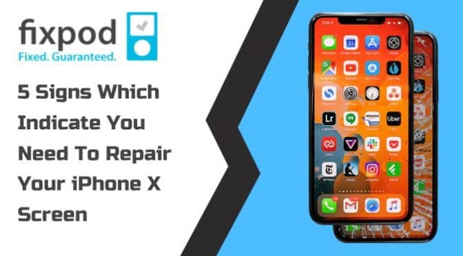 5 Signs Which Indicate You Need to Repair Your iPhone X Screen